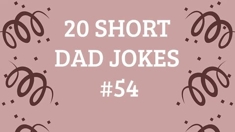 20 Short Funny DAD JOKES #54