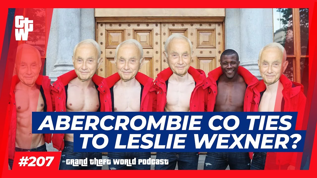 Abercrombie CO ties to Leslie Wexner? | #GrandTheftWorld 207 (Clip)