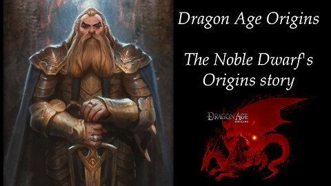 Dragon Age Origins: the Noble Dwarf's origin story (no commentary)