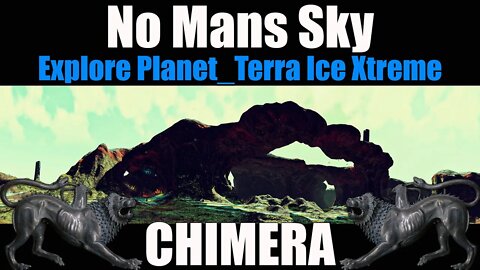 No Mans Sky / CHIMERA / Explore Planet_Terra IceXtreme