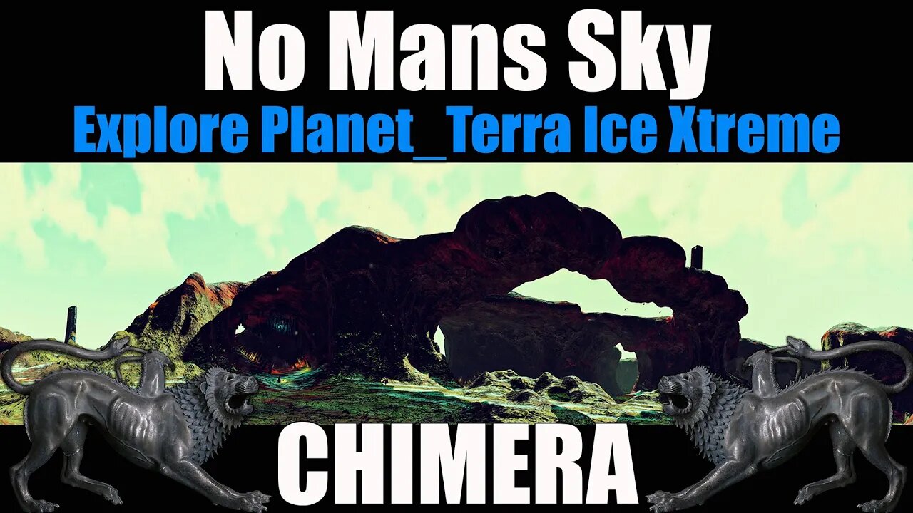 No Mans Sky / CHIMERA / Explore Planet_Terra IceXtreme