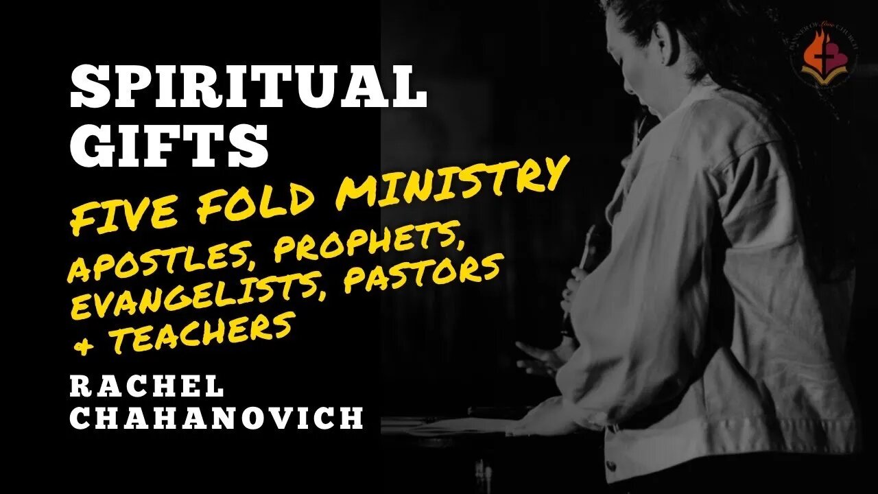 Spiritual Gifts, 5 Fold Ministry - Rachel Chahanovich