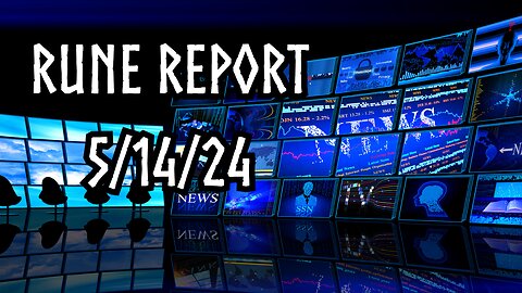 Rune Report 5/14/24