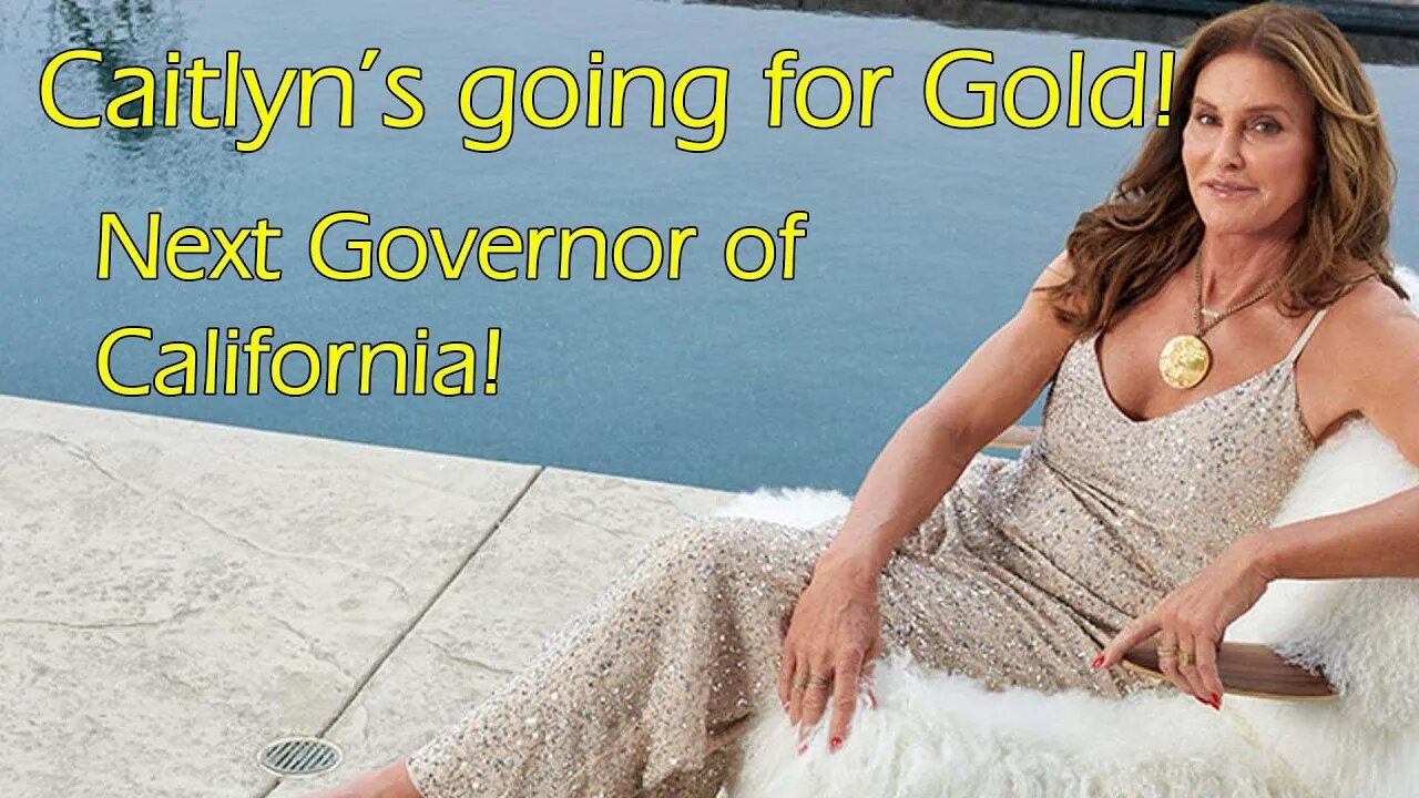 Go Caitlyn! Caitlyn Jenner for California Governor. Now wouldn't that be a pistol? Good luck!