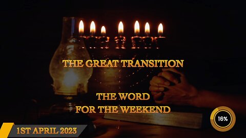 The Great Transition - Word For The Weekend - 1st April 2023 - Jacob Prasch