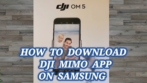 HOW TO DOWNLOAD DJI APP ON SAMSUNG