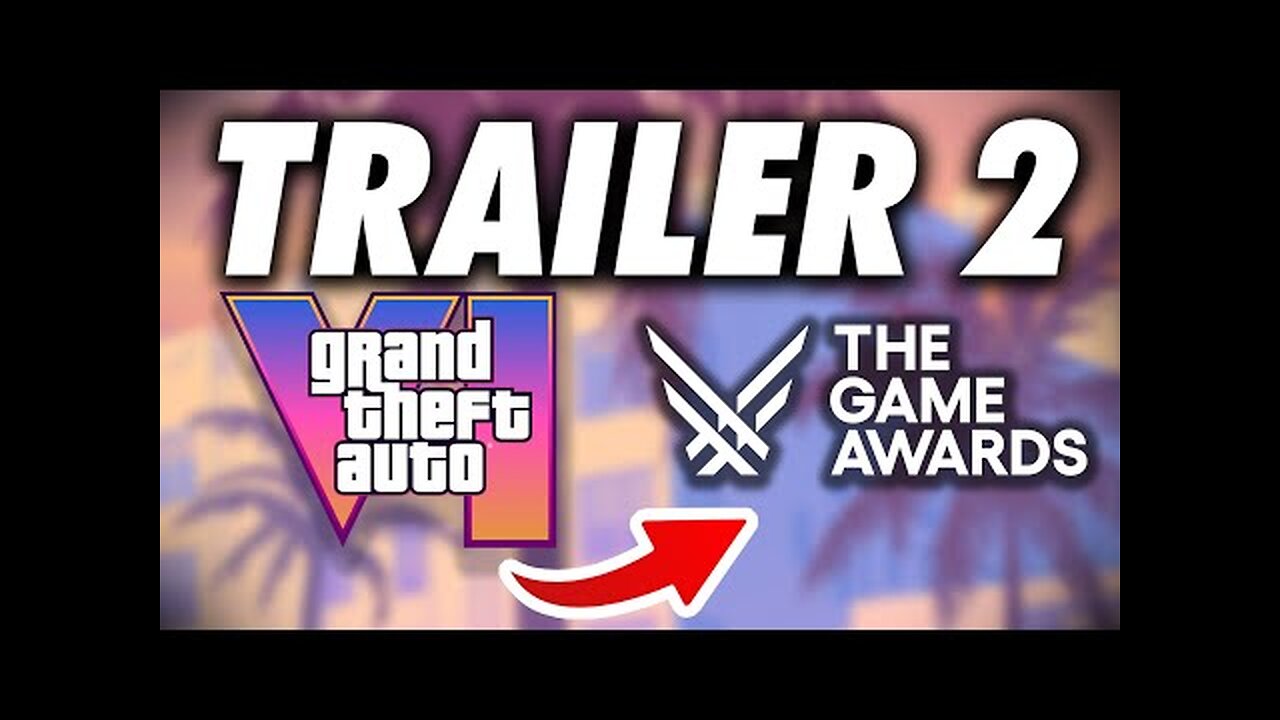 GTA VI_ Will TRAILER 2 be REVEALED at the GAME AWARDS_