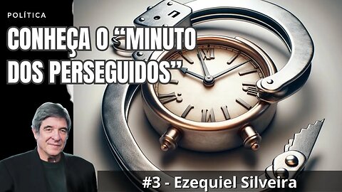 CONHEÇA O “MINUTO DOS PERSEGUIDOS” - #3 - Ezequiel Silveira