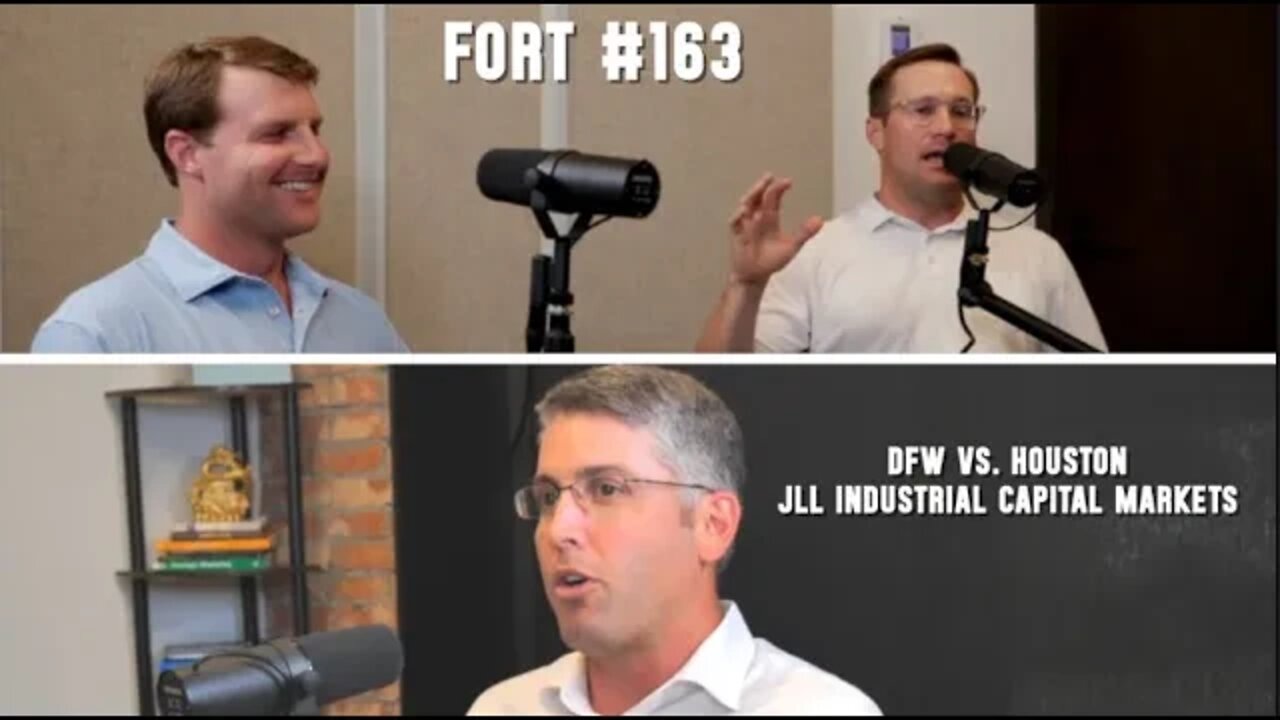 DFW vs Houston w/ JLL Industrial Capital Markets | The FORT