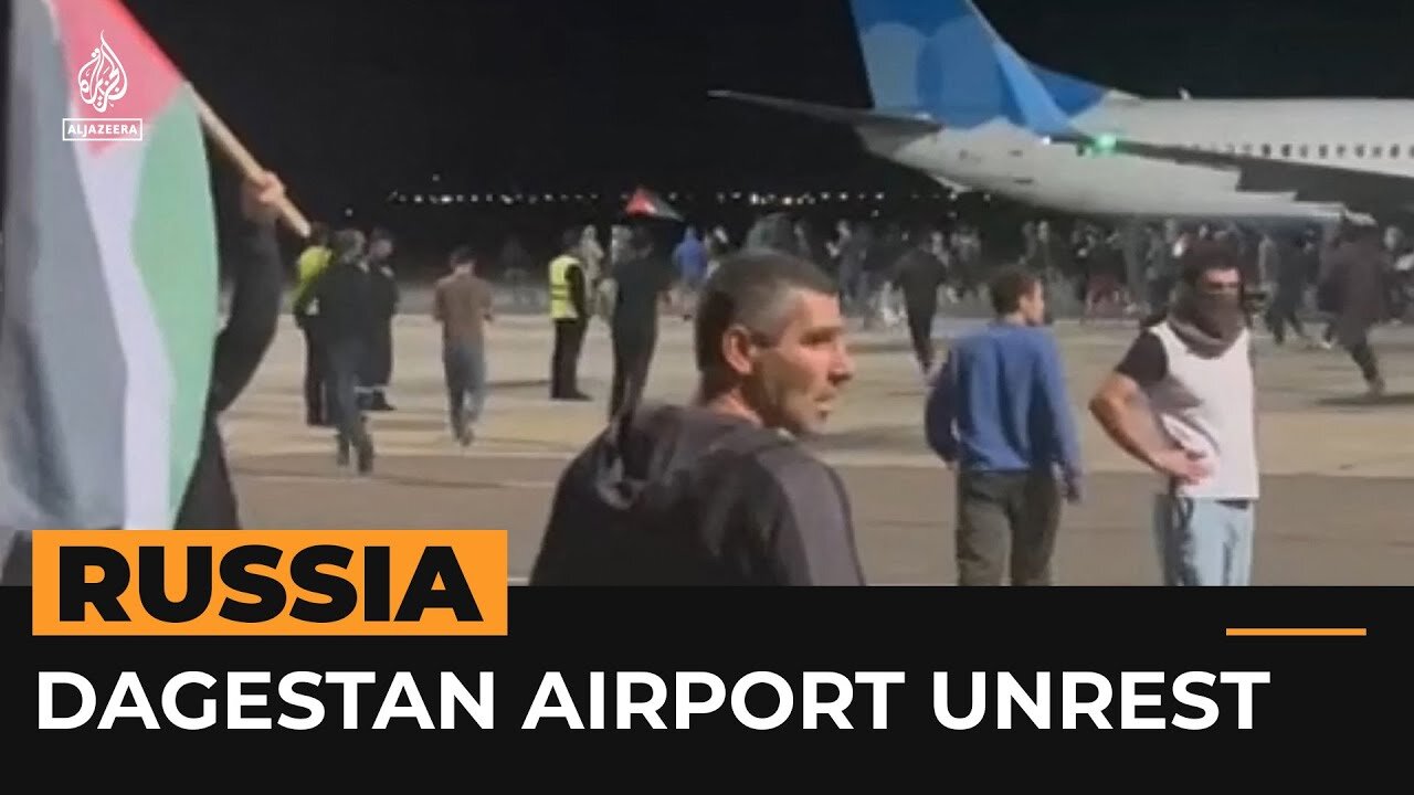 Arrests after crowd storms Russia airport over flight from Israel _ Al Jazeera Newsfeed