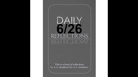 Daily Reflections – June 26 – A.A. Meeting - - Alcoholics Anonymous - Read Along