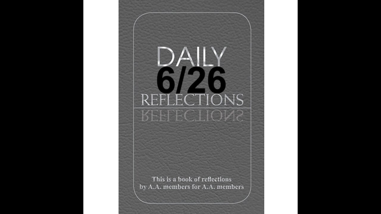 Daily Reflections – June 26 – A.A. Meeting - - Alcoholics Anonymous - Read Along