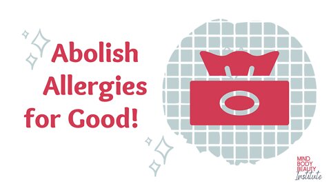 Abolish Allergies for Good