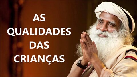 AS QUALIDADES DAS CRIANÇAS, SADHGURU, DUBLADO