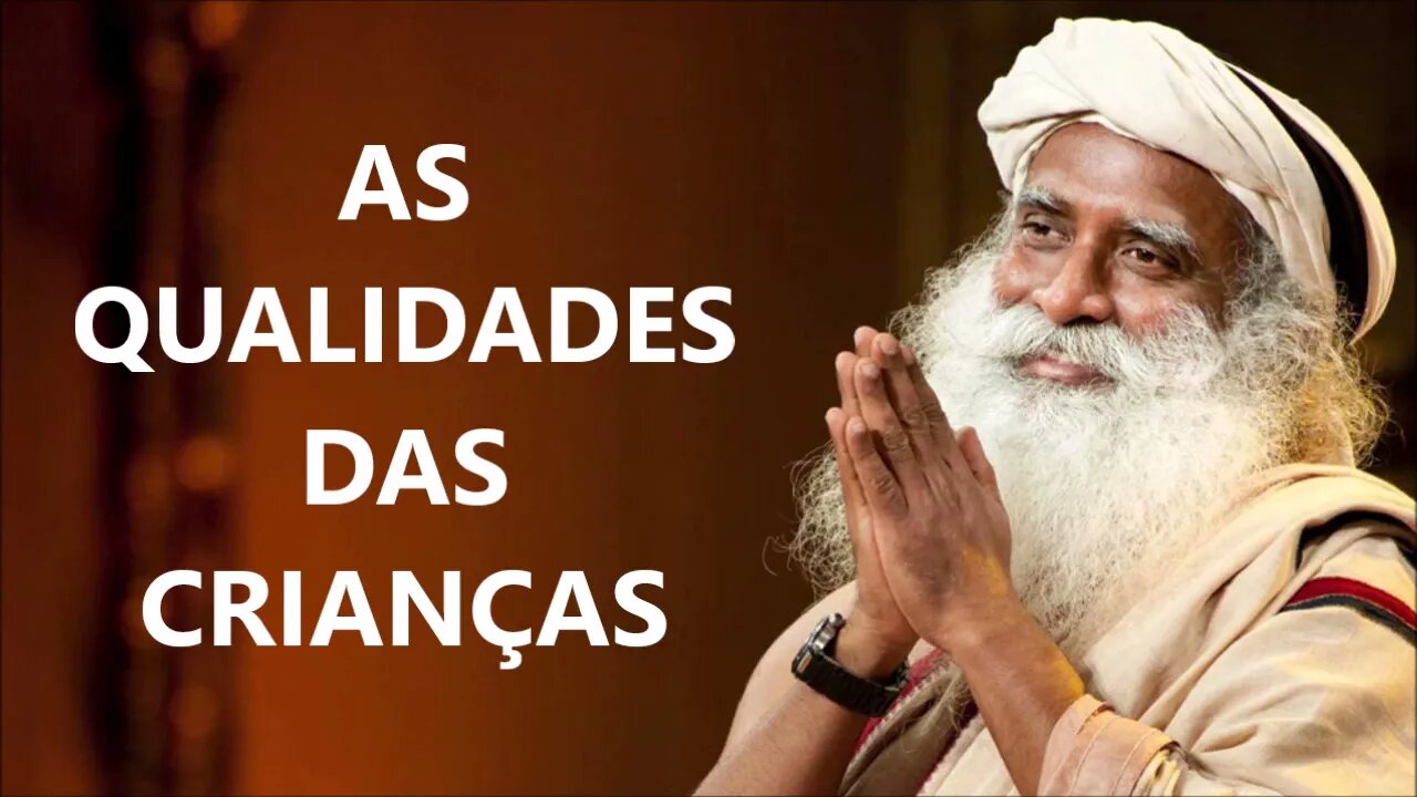 AS QUALIDADES DAS CRIANÇAS, SADHGURU, DUBLADO