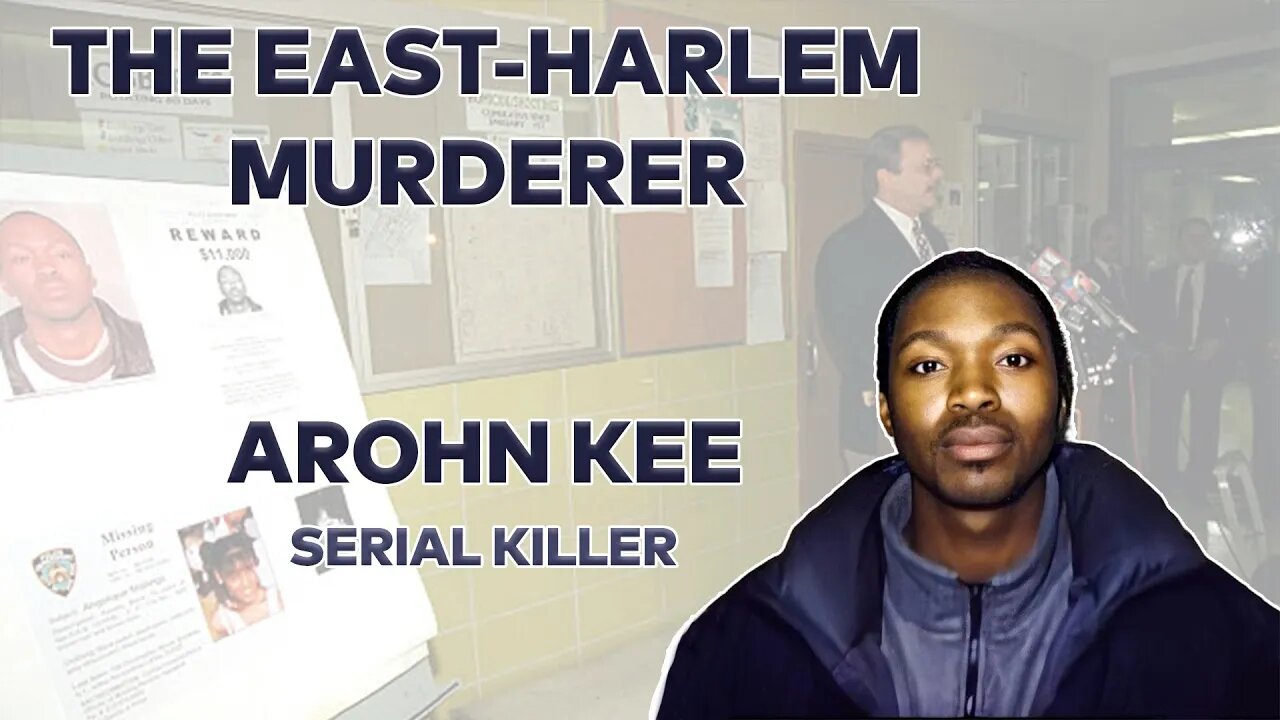 Serial Killer Documentary: Arohn Kee ( The East-Harlem Murderer )