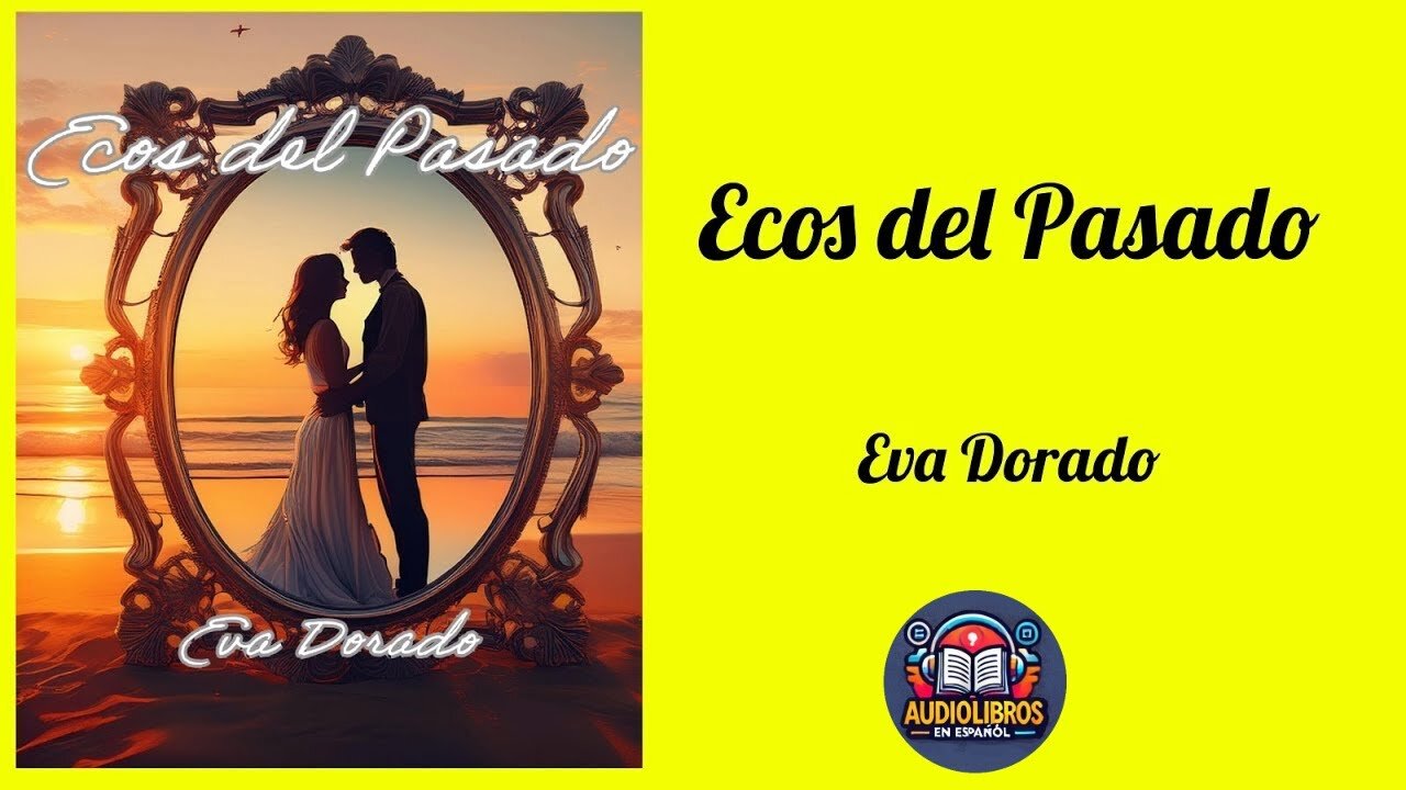 Ecos del Pasado - Eva Dorado - Audiolibro Completo