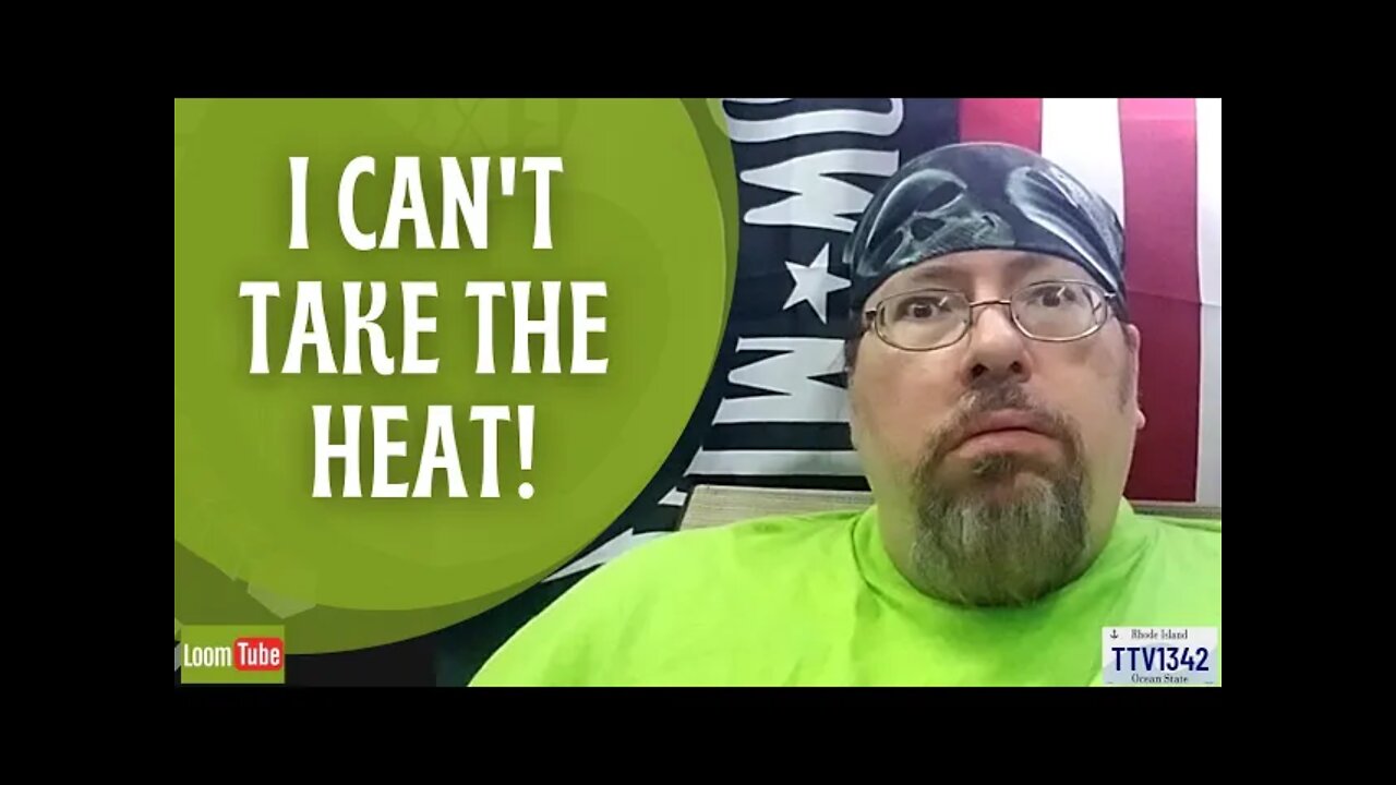 I CAN'T TAKE THE HEAT! - 082521 TTV1342