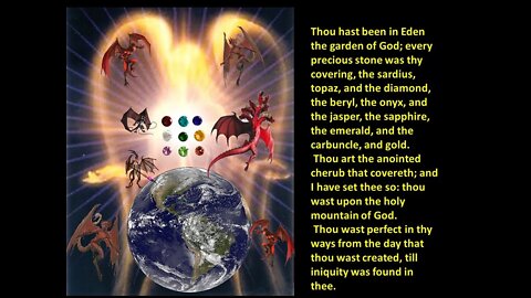 I created you as a cherub with outstretched shielding wings; And you resided on God's holy mountain