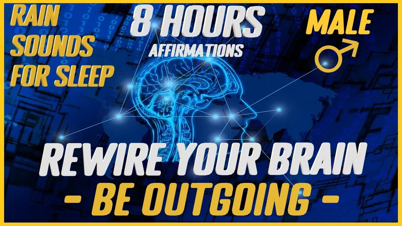 Rewire Your Brain: Be More Outgoing |Rain Sounds For Sleep (Male)