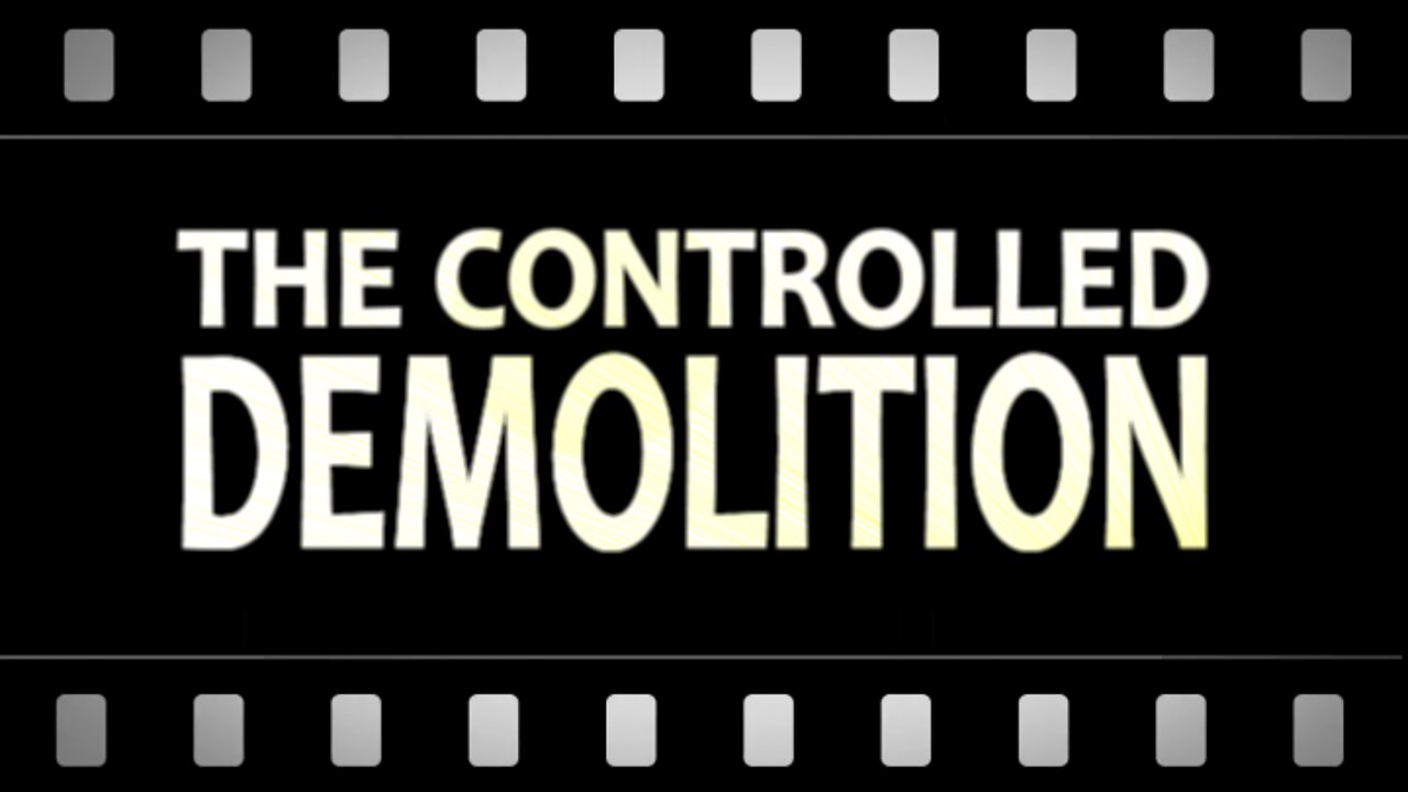 The Controlled Demolition of Society