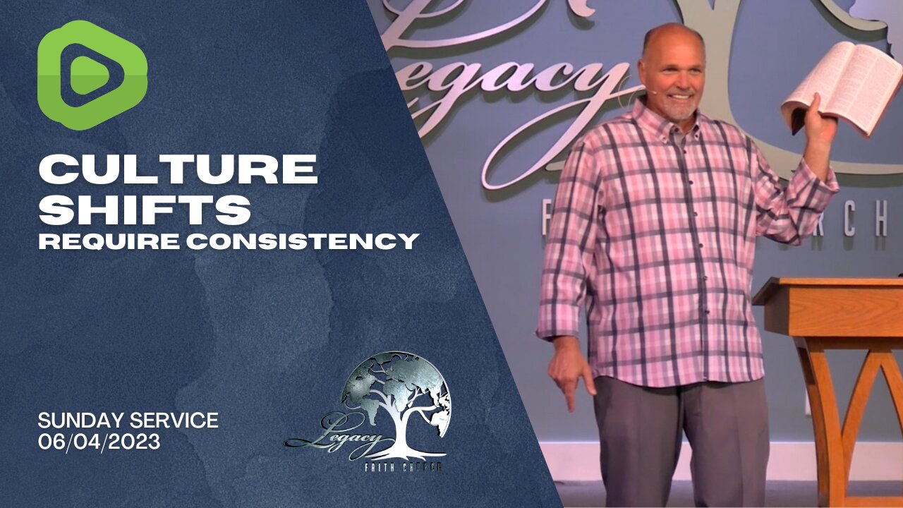 Culture Shifts Require Consistency - Sunday June 4th - 10:30am