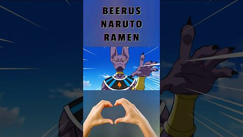 BEERUS NARUTO RAMEN