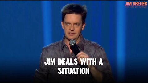 Jim Deals With A Situation