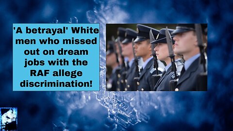 'A betrayal' White men who missed out on dream jobs with the RAF allege discrimination