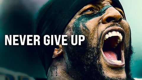 NEVER GIVE UP Motivational Speech