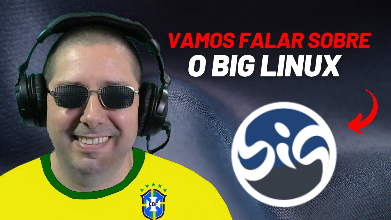 VAMOS FALAR SOBRE O BIG LINUX