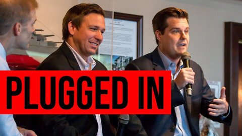 Gaetz and DeSantis Understand This Political Moment