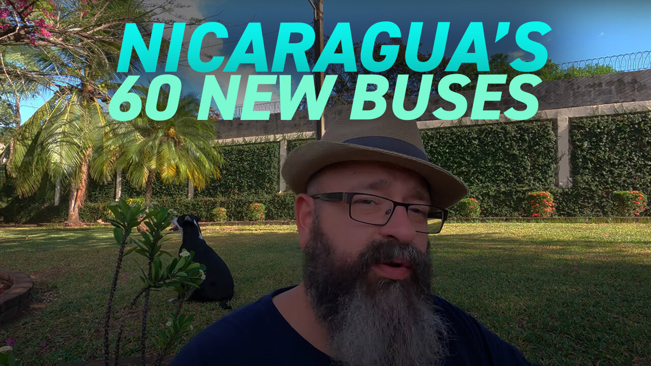 Nicaragua's 60 New Buses | Misc Footage Items | Vlog 19 February 2023