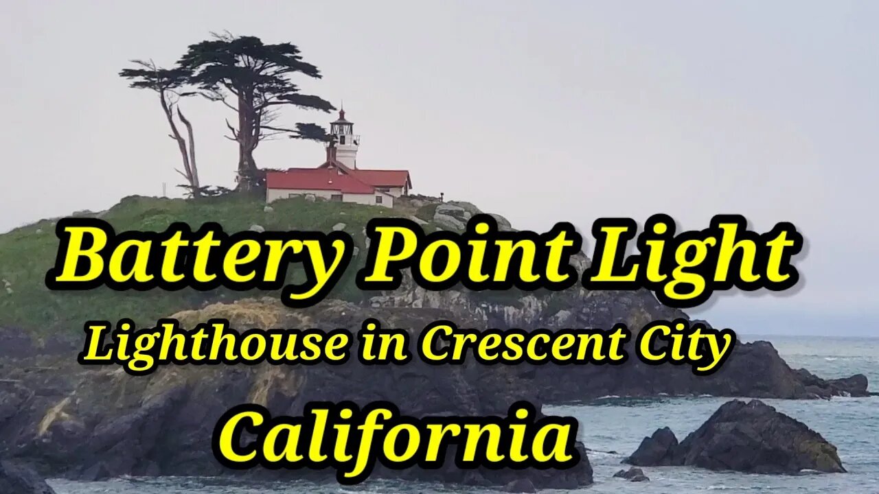 Battery Point Lighthouse Crescent City, California walking tour June 2021