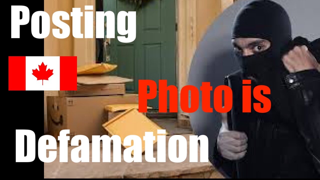 It's Criminal in Canaduh to Post Videos Identifying Thieves