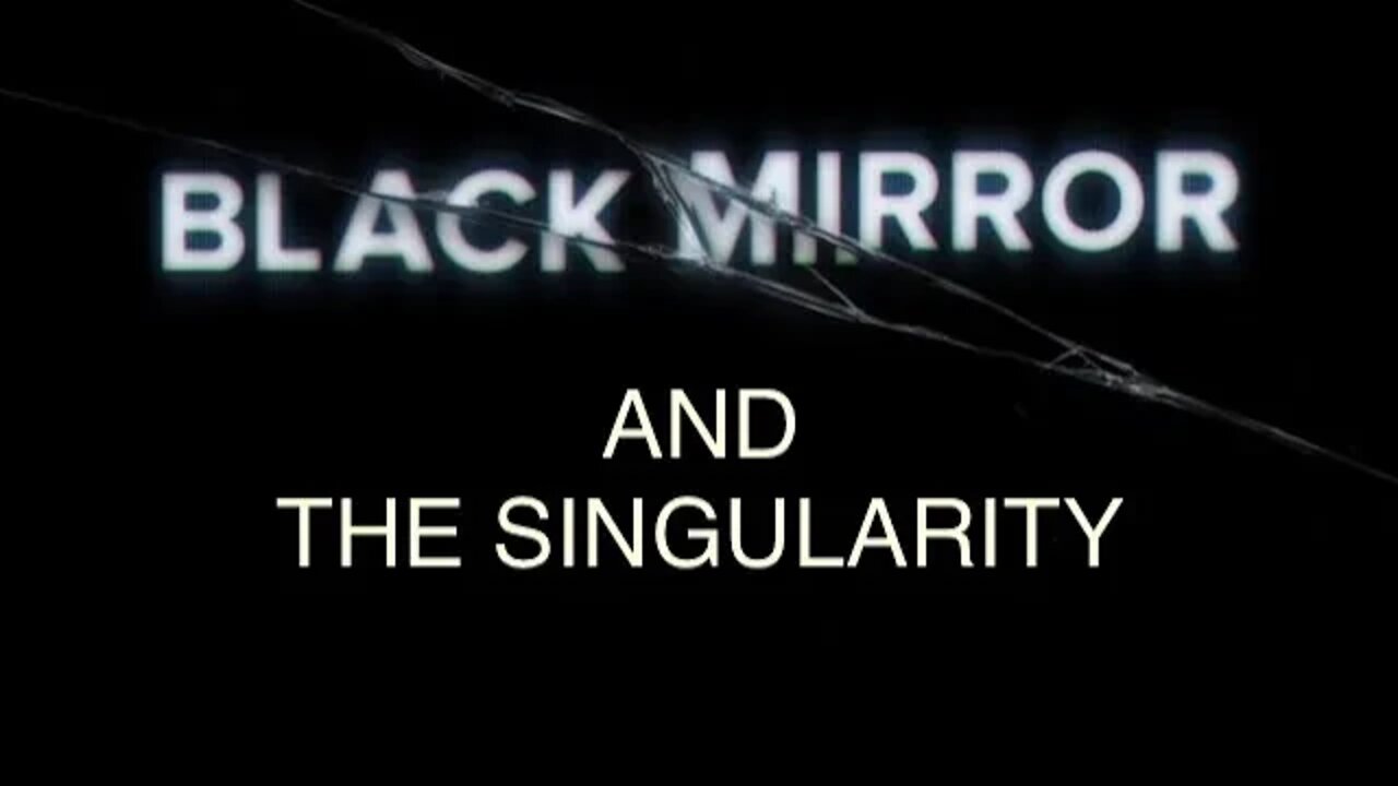 Black Mirror And The Singularity (MPN S5, E7)
