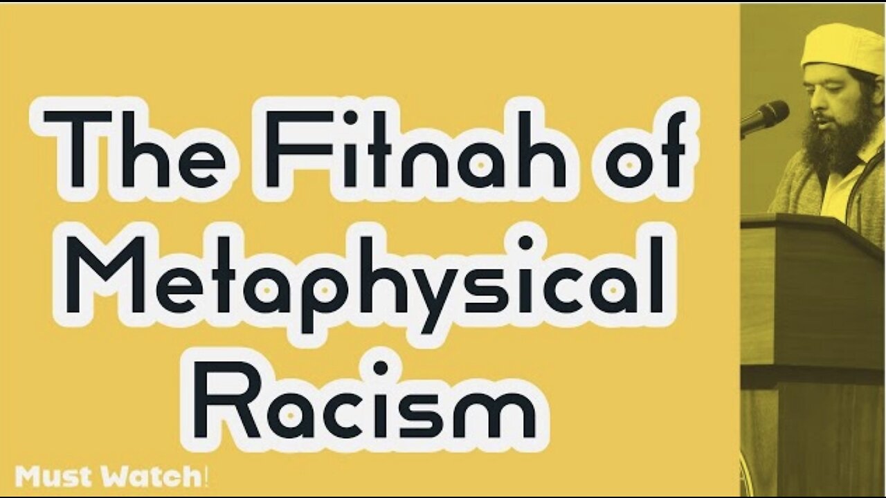 The Fitnah of Metaphysical Racism