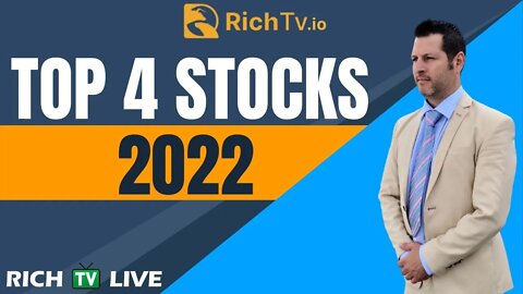 Top 4 Stocks to buy in 2022 - RICH TV LIVE