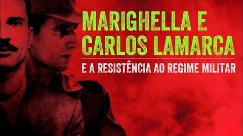 Marighella e Lamarca e a resistência ao regime militar | parte 1 - Universidade Marxista nº 522