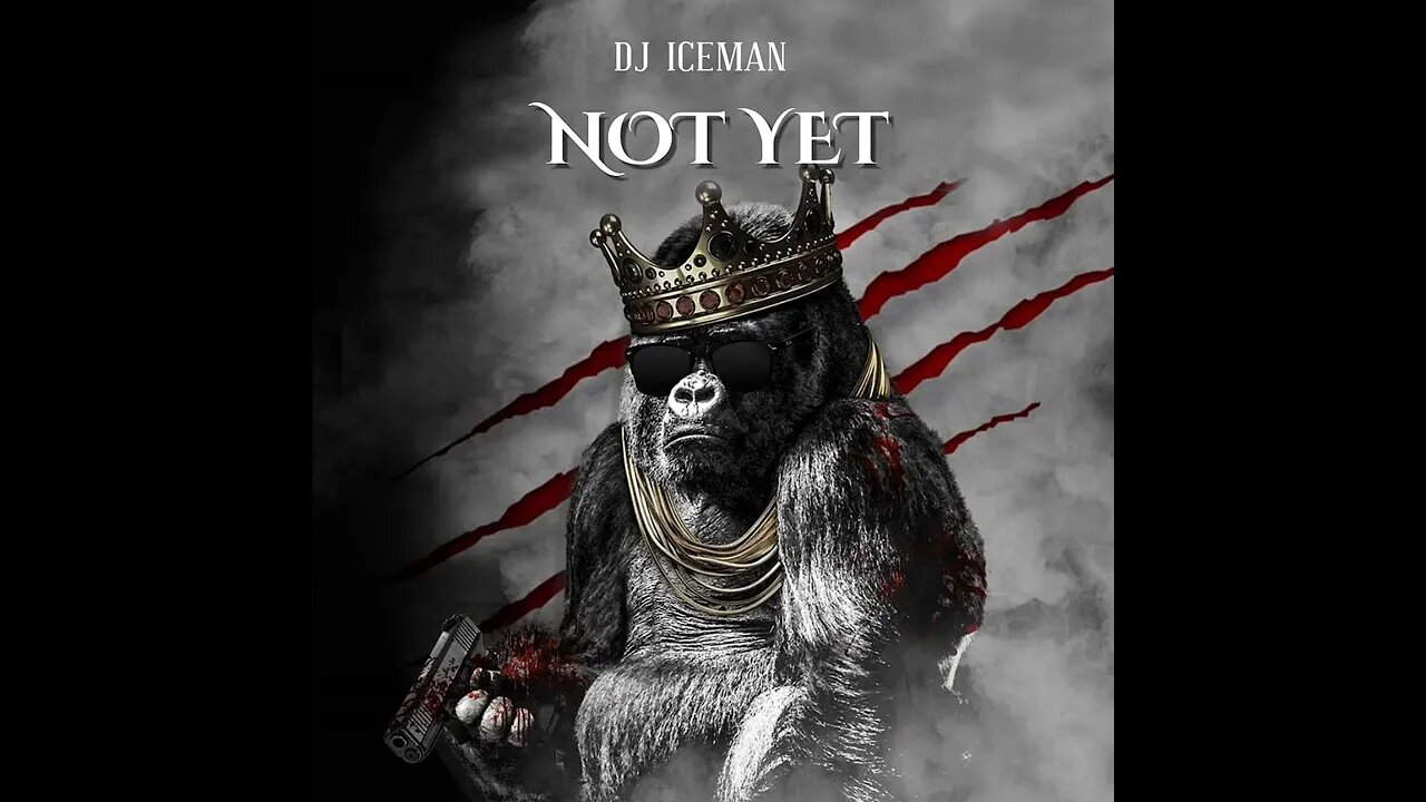 Dj Iceman (Big Boss Beatz) Not Yet