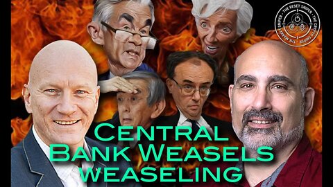 Central Bank weasels weaseling while economies burn with @Tom Luongo