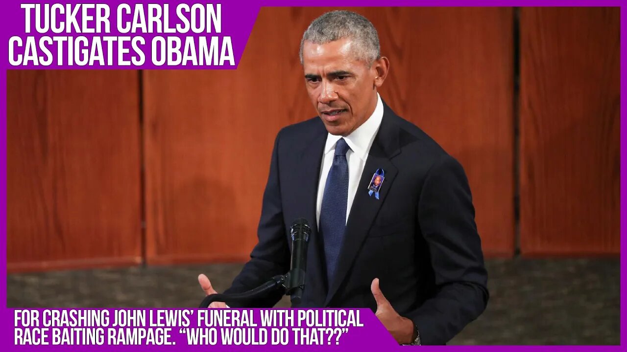 Tucker Carlson Roasts Funeral Crasher Obama for His Manipulative Remarks