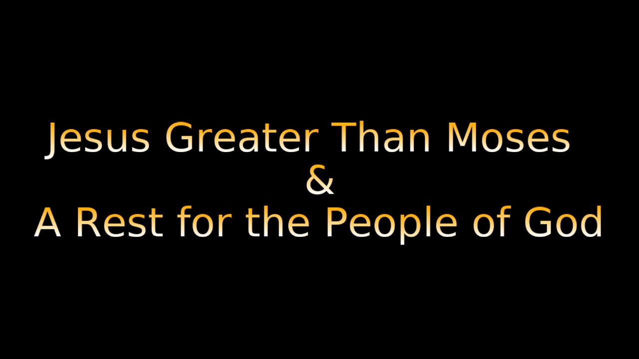 Jesus Greater Than Moses, A Rest for the People of God on Down to Earth But Heavenly Minded Podcast.