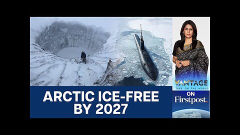 The Arctic to Become Ice-free by 2027, New Research Warns | Vantage with Palki Sharma