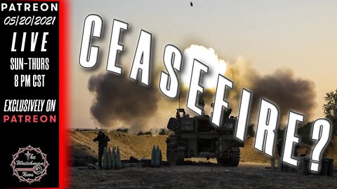 05/20/2021 The Watchman News - Israel Approves Ceasefire Negotiations - News & Headlines