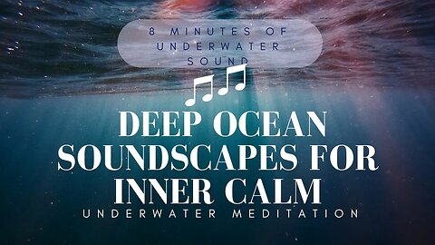 Meditate in the Abyss:8 minutes of Deep Ocean Soundscapes for Deep Relaxation , #meditation