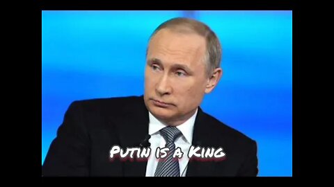 Vladimir Putin Is A King