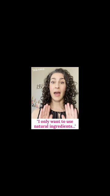 "I only want to use natural ingredients..."