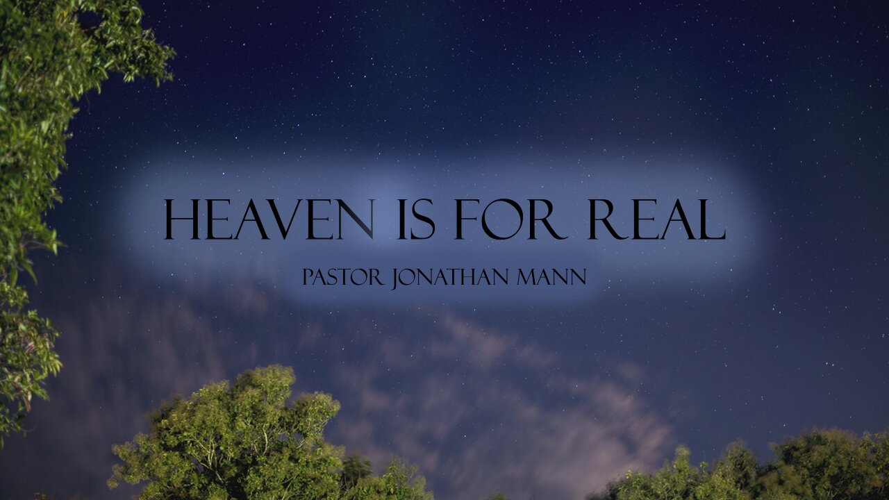 "Heaven is for Real" by Pastor Jonathan Mann
