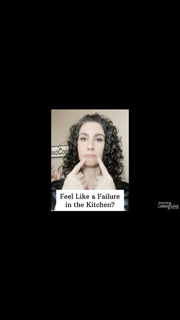 Feel Like a Failure in the Kitchen? You NEED to hear this...
